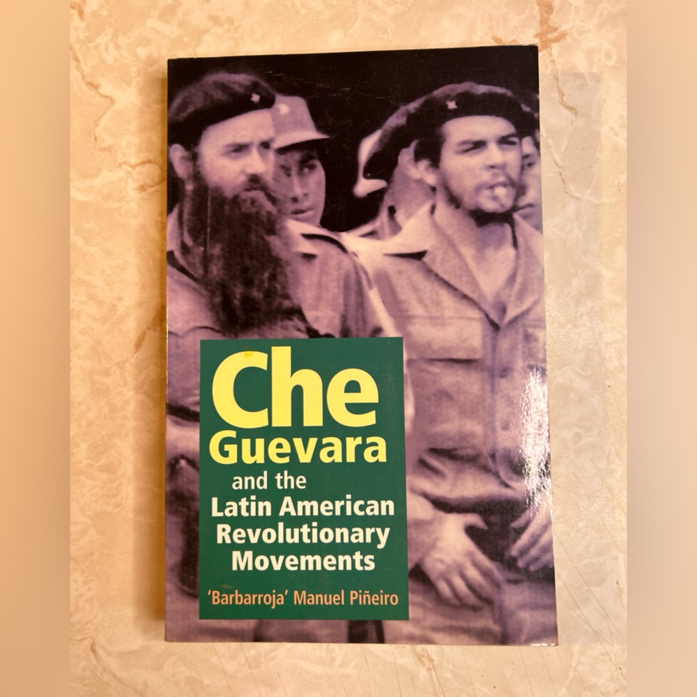 Che Guevara and the Latin American revolutionary moments - Manuel piñeiro